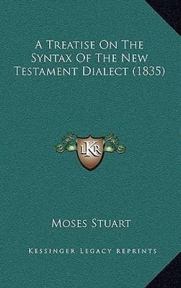 A Treatise On The Syntax Of The New Testament Dialect (1835)