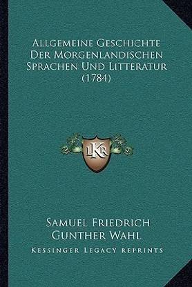 Allgemeine Geschichte Der Morgenlandischen Sprachen Und Litteratur (1784)