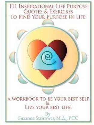111 Inspirational Life Purpose Quotes & Exercises to Find Your Purpose in Life