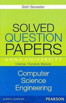 Anna University Solved Question Papers, Computer Science Engineering, 6th Semester (Chennai)  - Solved Question Papers