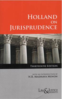 The Holland on Jurisprudence with An Introduction N.R. Madhava Menon