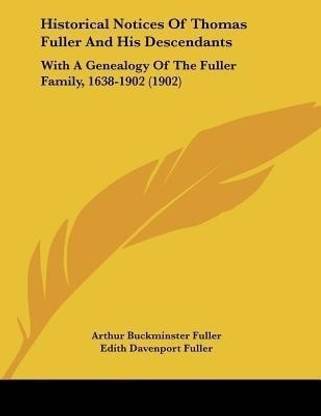 Historical Notices Of Thomas Fuller And His Descendants