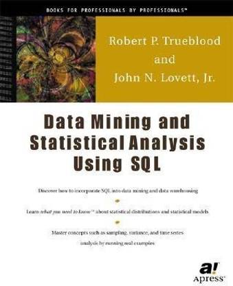 Data Mining and Statistical Analysis Using SQL