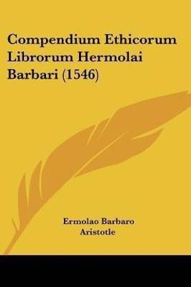 Compendium Ethicorum Librorum Hermolai Barbari (1546)