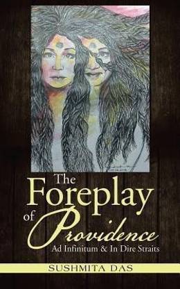The Foreplay of Providence  - Ad Infinitum & in Dire Straits