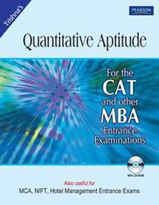 Quantitative Aptitude for Cat and Other MBA Entrance Examinations (with CD) 3rd Edition