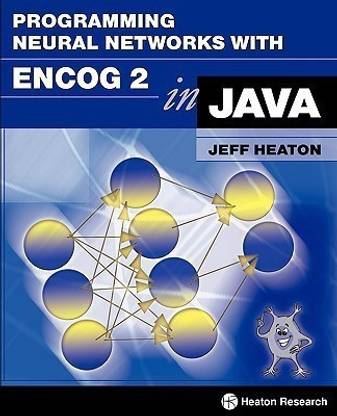 Programming Neural Networks with Encog 2 in Java
