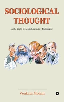 Sociological Thought  - In the Light of J. Krishnamurti's Philosophy
