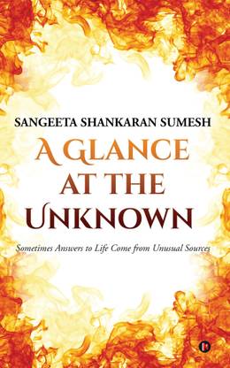 A Glance at the Unknown  - Sometimes Answers to Life Come from Unusual Sources