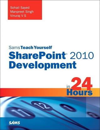 Sams Teach Yourself SharePoint 2010 Development in 24 Hours