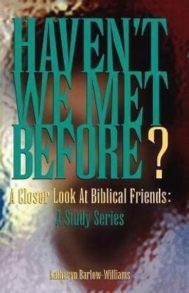Haven't We Met Before?