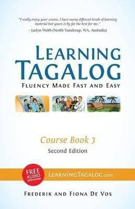 Learning Tagalog - Fluency Made Fast and Easy - Course Book 3 (Part of 7-Book Set) B&W + Free Audio Download