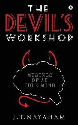 The Devil's Workshop  - Musings of an Idle Mind