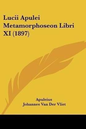 Lucii Apulei Metamorphoseon Libri XI (1897)