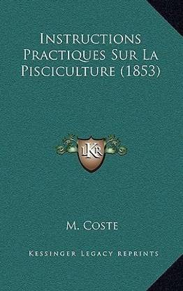 Instructions Practiques Sur La Pisciculture (1853)