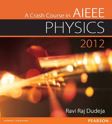 A Crash Course in Aieee Physics 1st Edition