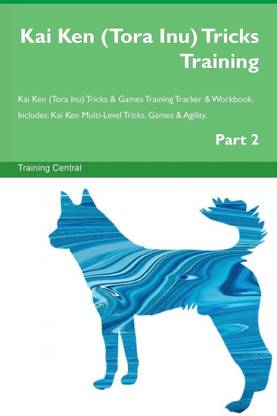 Kai Ken (Tora Inu) Tricks Training Kai Ken (Tora Inu) Tricks & Games Training Tracker & Workbook. Includes