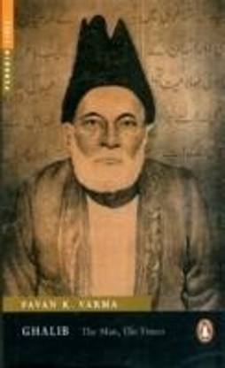 Ghalib  - The Man, The Times
