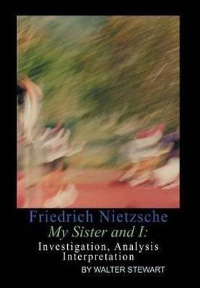 Friedrich Nietzsche My Sister and I