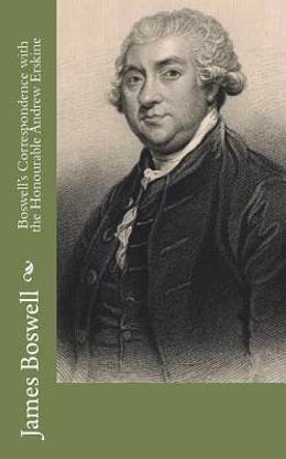 Boswell's Correspondence with the Honourable Andrew Erskine