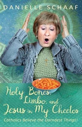 Holy Bones, Limbo, and Jesus in My Cheetos
