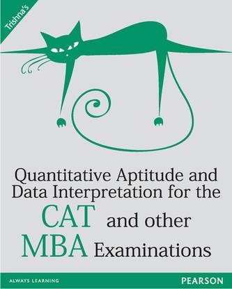 Trishna'S Quantitative Aptitude and Data Interpretation for the CAT and Other MBA Examinations