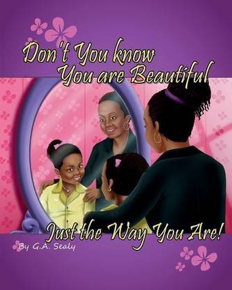 Don't You Know You are Beautiful Just the Way You Are!