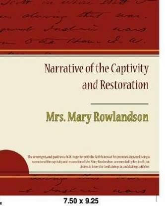 Narrative of the Captivity and Restoration