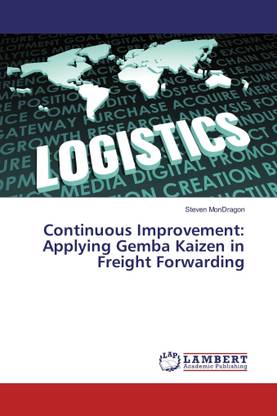Continuous Improvement: Applying Gemba Kaizen in Freight Forwarding