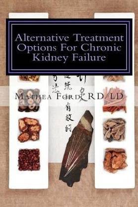 Alternative Treatment Options for Chronic Kidney Failure