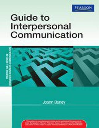 Guide to Interpersonal Communication 1 Edition