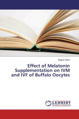 Effect of Melatonin Supplementation on IVM and IVF of Buffalo Oocytes