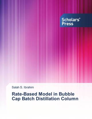 Rate-Based Model in Bubble Cap Batch Distillation Column