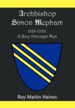 Archbishop Simon Mepham 1328-1333