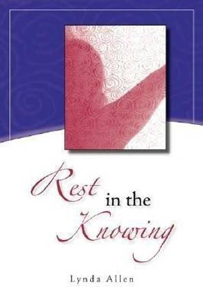 Rest in the Knowing