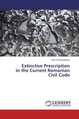 Extinctive Prescription in the Current Romanian Civil Code