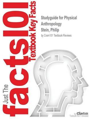 Studyguide for Physical Anthropology by Stein, Philip, ISBN 9780078035036