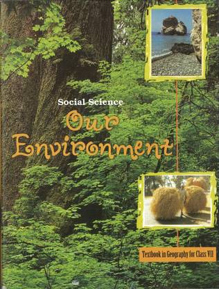 Class-7 NCERT Our Environment - Geography Book