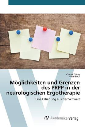 Moeglichkeiten und Grenzen des PRPP in der neurologischen Ergotherapie