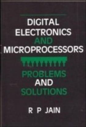 DIGITAL ELECTRONICS AND MICROPROCESSORS: PROBLEMS AND SOLUTIONS - Problems and Solutions 1st Edition