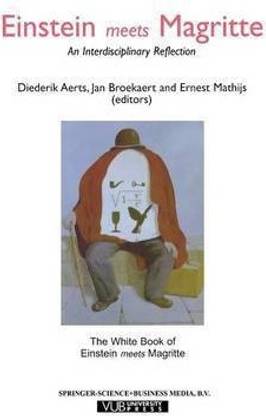 Einstein Meets Magritte: An Interdisciplinary Reflection