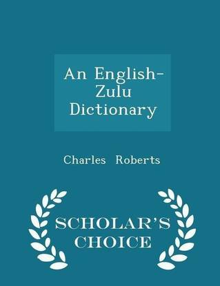 An English-Zulu Dictionary - Scholar's Choice Edition