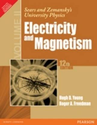 Sears and Zemansky's University Physics: Electricity and Magnetism Volume II 12th  Edition