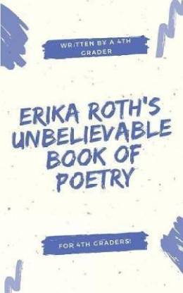 Erika Roth's Unbelievable Book of Poetry
