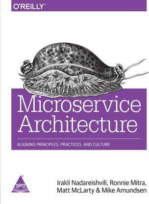 Microservice Architecture: Aligning Principles, Practices, and Culture