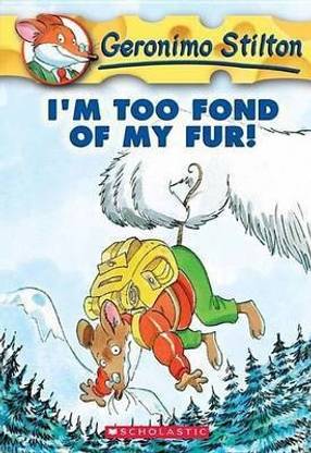 I'm Too Fond of My Fur! (Geronimo Stilton #4)