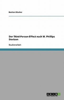 Der Third-Person-Effect Nach W. Phillips Davison