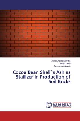 Cocoa Bean Shell`s Ash as Stailizer in Production of Soil Bricks
