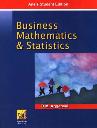 Business Mathematics and Statistics