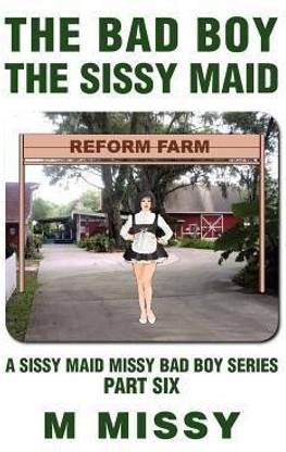 The Bad Boy, the Sissy Maid